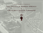 A Vision for Growth and Conservation in the Village of Berrien Springs & Oronoko Charter Township, Michigan by The 2011 Urban Design Studio, Andrew C. von Maur, Paula Dronen, and Jesse Hibler