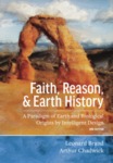 Faith, Reason, and Earth History, 3rd ed.: A Paradigm of Earth and Biological Origins by Intelligent Design