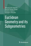 Euclidean Geometry and its Subgeometries by Edward John Specht, Harold Trainer Jones, Keith G. Calkins, and Donald H. Rhoads