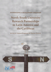 North-South University Research Partnerships in Latin America and the Caribbean by Gus Gregorutti and Nanette Svenson