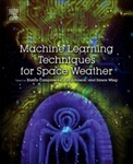 Machine Learning Techniques for Space Weather by Enrico Camporeale, Simon Wing, and Jay R. Johnson