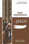 Vida y Enseñanzas de Jesús. Estudios en Biblia, Teología y Ministerio by Roberto D. Badenas and Davide Sciarabba