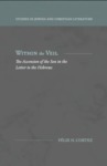 Within the Veil: The Ascension of the Son in the Letter to the Hebrews by Felix Cortez