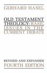 Old Testament Theology: Basic Issues In The Current Debate