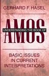 Understanding The Book Of Amos: Basic Issues In Current Interpretations