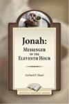 Jonah: Messenger of the Eleventh Hour by Gerhard F. Hasel