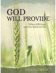 God Will Provide: Tithes, Offerings, and Our Spiritual Life by Felix Cortez