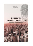 Biblical Anthropology: Foundations and Teaching Models by Hebert Davi Liessi and Lucicleide Maria da Silva Liessi