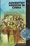 Adventist Mission in China in Historical Perspective by David J. B. Trim