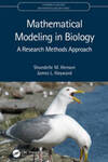 Mathematical Modeling in Biology: A Research Methods Approach by Shandelle M. Henson and James L. Hayward