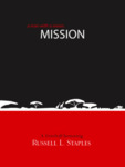 A Man with a Vision. Mission: A Festschrift Honoring Russel L. Staples by Rudi Maier