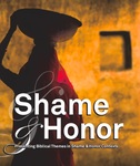 Shame & Honor: Presenting Biblical Themes in Shame and Honor Contexts by Bruce L. Bauer