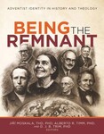 Being the Remnant: Adventist Identity in History and Theology