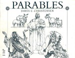 Parables by James C. Christensen and Robert L. Millet