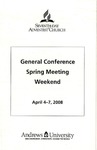 General Conference Spring Meeting 2008 by Andrews University