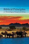 Biblical Principles for Missiological Issues in Africa by Bruce Bauer and Wagner Kuhn