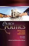 Church Politics: Spiritual Lessons For 21st Century Church Leaders by Trevor O'Reggio and Meric D. Walker