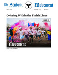 The Student Movement Volume 110 Issue 22: Coloring Within the Finish Lines by Anna Rybachek, Addison Randall, Megan Constantine, Joey Carrion, Ysabella Neves, Kyle Simpson, Isa DeMoraes, Matthew Henderson, Aiko J. Ayala Rios, Alyssa Caruthers, and Maya Thomas