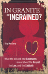 In Granite or Ingrained?  What the Old and New Covenants Reveal about the Gospel, the Law, and the Sabbath